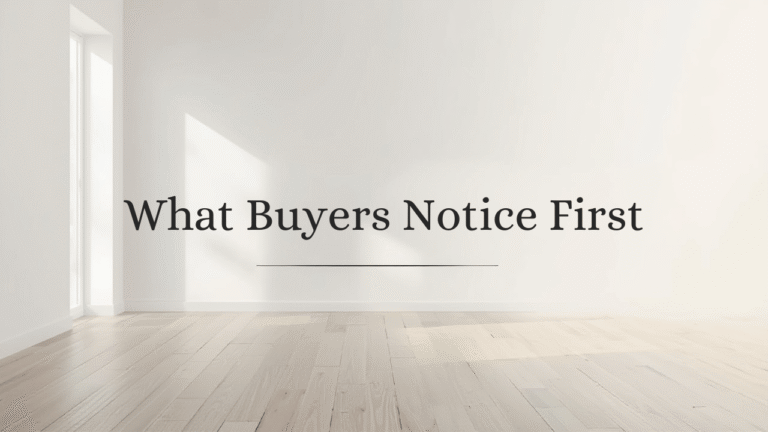 What Buyers Notice First: Home Improvements That Matter Most When Selling Your Home